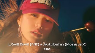 IVE love dive + MONSTAX autobahn