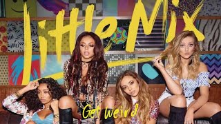 Little Mix - Get Weird (Album Preview)