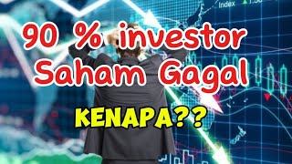 Kenapa 90 % investor saham Gagal?