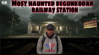 Begunkodar railway station | The Most haunted Railway station of India | The Loyal Bengal