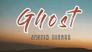 Ghost - Justin Bieber (Lyrics) | I'll settle for the ghost of you I miss you more than Life