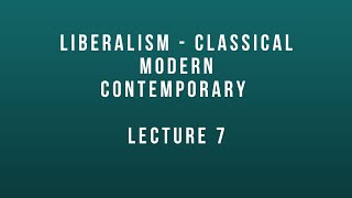 #Liberalism | Liberalism | Lecture 7 | Ideologies | Classical | Modern | Contemporary | Politics |