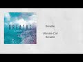 Breathe (Ft. Aaron Moses -Ultimate Call Breathe