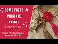 COMO FAZER PINGENTE TASSEL ✅ PARA BOLSA ✅lindo,fácil,rápido e econômico  (passo a passo)