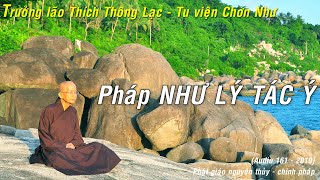 Pháp NHƯ LÝ TÁC Ý - Trưởng lão Thích Thông Lạc - Tu viện Chơn Như