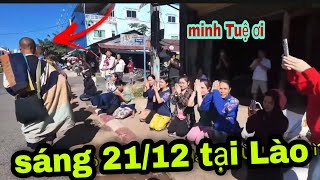 Đẫm Lệ sáng 21/12 Lê Khả Giáp Đoàn Văn báu gặp trục trặc| Tăng Đoàn Minh Tuệ tại Lào biêngiớiTháiLan