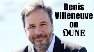 Denis Villeneuve on Dune