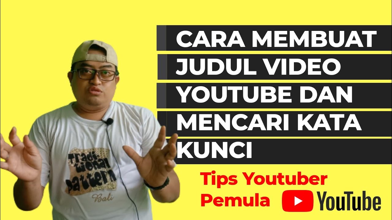 Cara Membuat Judul Youtube Dan Kata Kunci Yang Menarik ( Mudah Untuk ...