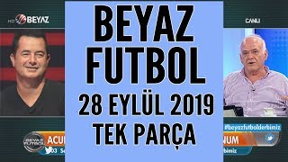 Beyaz Futbol 28 Eylül 2019 / Galatasaray - Fenerbahçe maçı