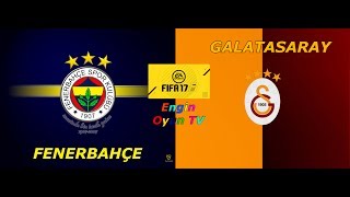 Yeni Transferlerle 2017-2018 Fenerbahce Galatasaray derbisi 2. Yarısı FIFA 17