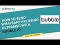 How to send  WhatsApp API using ultramsg with bubble.io