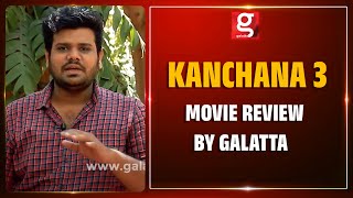 Kanchana 3 Movie Review by Galatta | Raghava Lawrence | Oviya | Vedhika