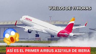 ASÍ es el PRIMER AIRBUS A321XLR de IBERIA - PODRÁS VOLAR 11 HORAS SEGUIDAS 😱