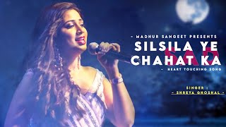 Silsila Ye Chahat Ka - Shreya Ghoshal | Devdas | Best Hindi Song