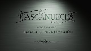 EL CASCANUECES ACTO 1 PARTE 2   BATALLA CONTRA REY RATON