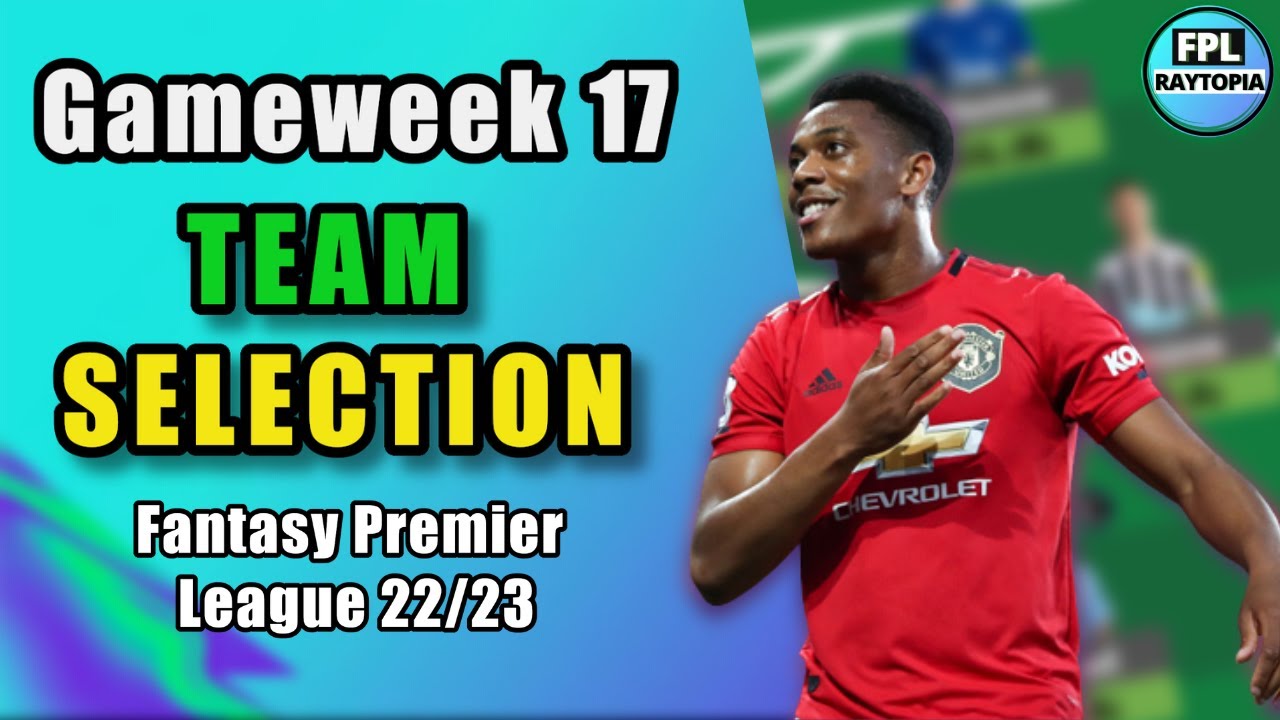 FPL GAMEWEEK 17 TEAM SELECTION | FPL RESTART WITH UNLIMITED TRANSFERS ...