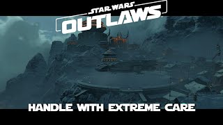 Star Wars Outlaws - Handle with Extreme Care