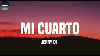 Jerry Di   Mi Cuarto Letra Lyrics