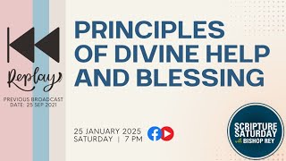 REPLAY: PRINCIPLES OF DIVINE HELP AND BLESSING - Scripture Saturday with Bishop Rey (25 Jan 2025)