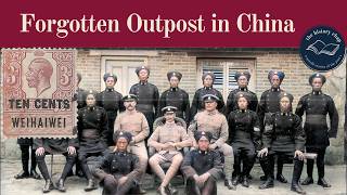 Britains Forgotten Chinese Territory: Weihaiwei