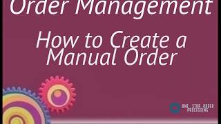 How to create a manual order in One Stop Order Processing