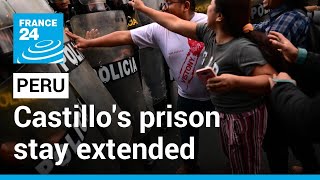 Peru judicial panel extends ex-president Castillo's prison stay to 18 months • FRANCE 24 English