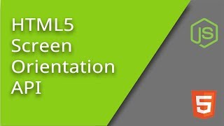 HTML5 Screen Orientation API
