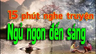 15 Phút nghe truyện ngủ ngon tới sáng | Đọc truyện Xóm Cồn | Truyện hay MH