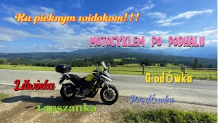 Motocyklem po Podhalu.Najpiękniejsze punkty widokowe.|ku widokom|Polska|Podhale|2024|Suzuki V-Strom