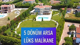 5 dönüm arsa içinde lüks malikane