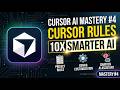Make Cursor AI 10x Smarter with Rules | Cursor AI Mastery #4