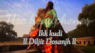 Ikk kudi ll Diljit Dosanjh l Udta punjab l DJ remix l Night out l Full Song l