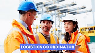 What is the role of a Logistics Coordinator ? | Career Guide - Job Description - Skills
