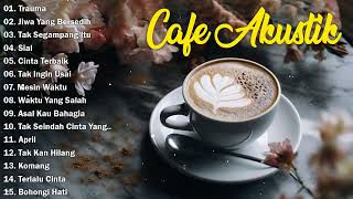 Full Album Akustik Cafe Santai 2023 - Akustik Lagu Indonesia - Musik Cafe Enak Didengar Buat Santai