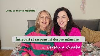 Ce nu as manca niciodata? / Despre mancare cu Cristina Cioaba, fiica mea