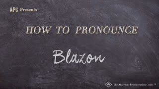 How to Pronounce Blazon (Real Life Examples!)