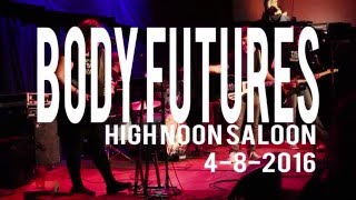 BODY FUTURES HIGH NOON SALOON 4-8-2016