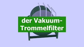 der Vakuum-Trommelfilter