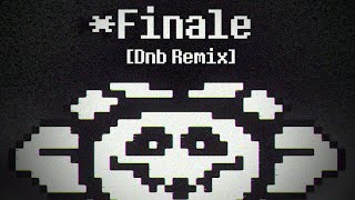 Toby Fox - Finale (Undertale OST) - [DnB Remix]