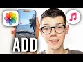 How To Add Music To Photo On iPhone - Full Guide