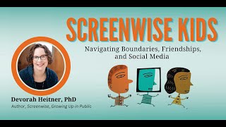 Screenwise Kids: Navigating Boundaries, Friendships, and Social Media