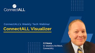 ConnectALL : Visualizing Your Value Stream: Mapping Current vs. Future State with CJ Henry
