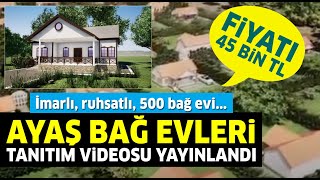 Ayaş bağ evleri projesi tanıtım videosu: Ayaş bağ evleri fiyatları ne?