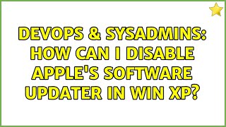 DevOps & SysAdmins: How can I disable Apple's software updater in Win XP?