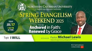 Spring Evangelism Weekend 2025 | Friday, January 17 |  Northern Caribbean University