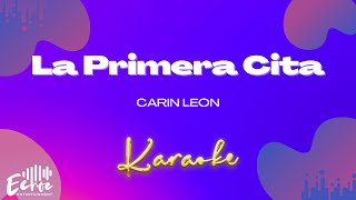 Carin Leon - La Primera Cita (Versión Karaoke)