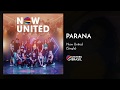 Now United - Parana (Official Audio)