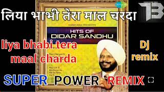 liya bhabi tera maal charda remix Super power remix  Remix by Gurdeep punjabi  /old song remix