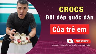 CROCS - Đôi dép quốc dân của trẻ em thành phố | PHONG DINH GAZANO