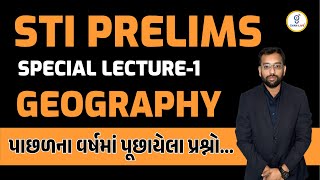 STI PRELIMS | SPECIAL LECTURE - 01 | GEOGRAPHY | પાછળના વર્ષમાં પૂછાયેલા પ્રશ્નો... | LIVE @08:00am